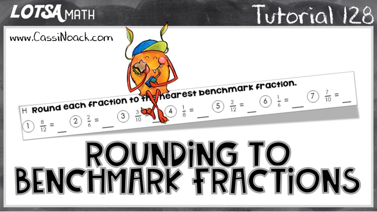 Math Lesson 128 - Rounding to Benchmark Fractions - LOTSA MATH - YouTube