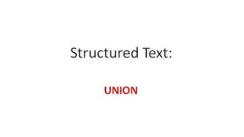 Structured Text#18 UNION