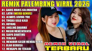 Remix Palembang Viral Tiktok 2026  Gadis Manis Kalimantan  Lathi  Always Loving You