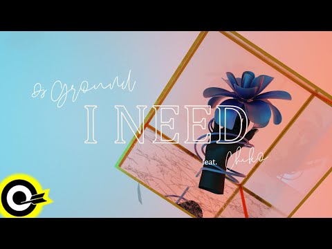 DJ GROUND【I NEED Feat. Chiko】Official Music Video