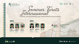 🔴 (LIVE) Seminar Turots Internasional: Khidmah Turots dan Keberlangsungan Keilmuan Ulama Nusantara
