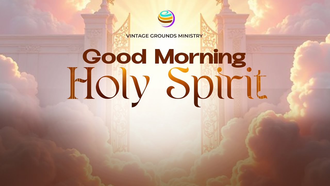 Good Morning Holy Spirit || Hear The Cry of The Covenant People