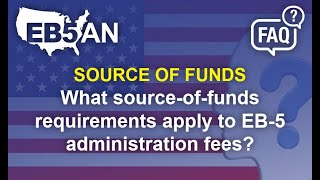 What source-of-funds requirements apply to EB-5 administration fees?