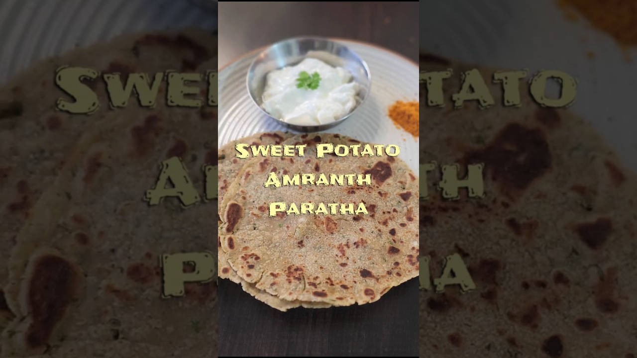 Sweet Potato & Amranth Paratha | Vrat Special | Healthy & Nourishing
