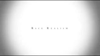 Race Realism Explained