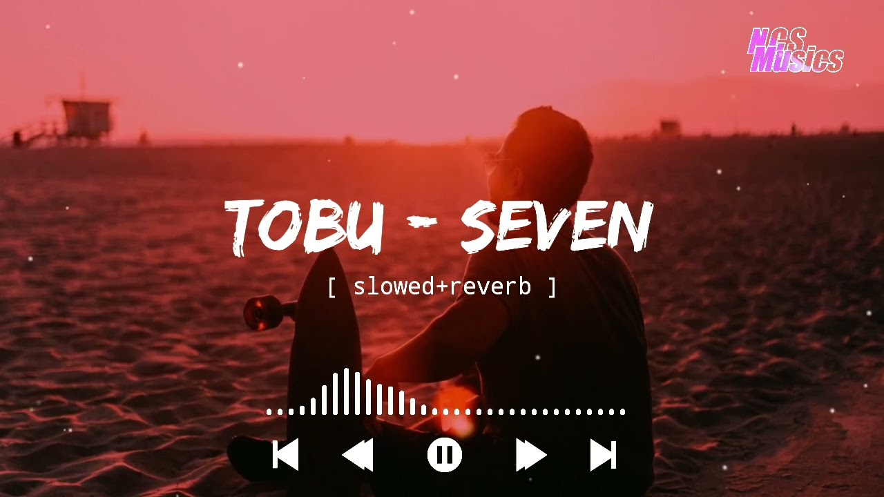 Tobu - Seven [ slowed+reverb ] || NCS Music