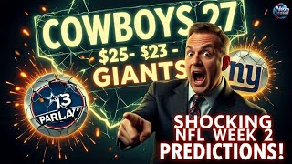 🔥SHOCKING NFL Week 2 Predictions 25 1 PARLAY REVEALED! Cowboys vs  Giants, Chiefs vs  Eagles 🔥