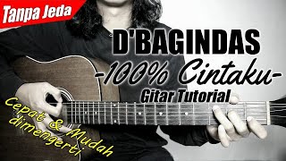 (Gitar Tutorial) D'BAGINDAS - 100% Cintaku (Versi Tanpa Jeda) |Mudah & Cepat dimengerti untuk pemula