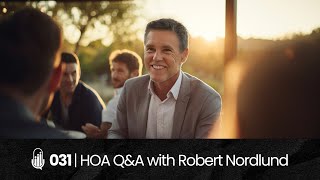 031 | HOA Q&A With Robert Nordlund