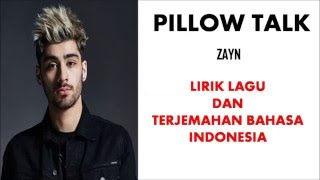 PILLOW TALK- ZAYN | LIRIK LAGU DAN TERJEMAHAN BAHASA INDONESIA