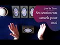 SES SENTIMENTS ACTUELS POUR MOI - Tirage de Tarot à choix