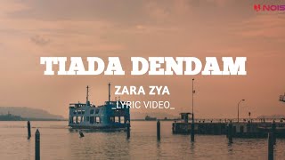 Tiada Dendam - ZARA ZYA ( Lyric Video )