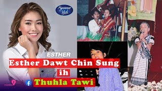 Esther Dawt Chin Sung Myanmar Idol ih Thuhla Tawi