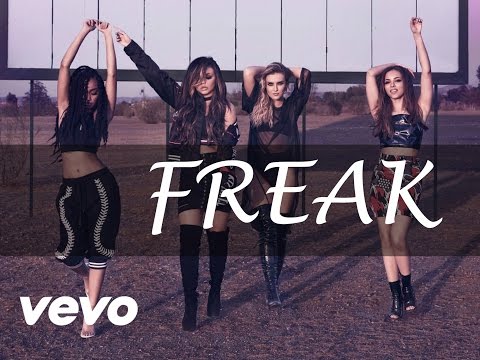 Little Mix - Freak (Lyrics & Pictures)