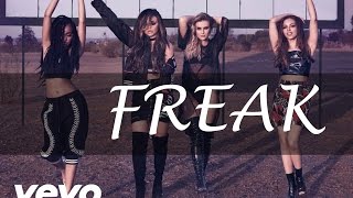 Video thumbnail of "Little Mix - Freak (Lyrics & Pictures)"