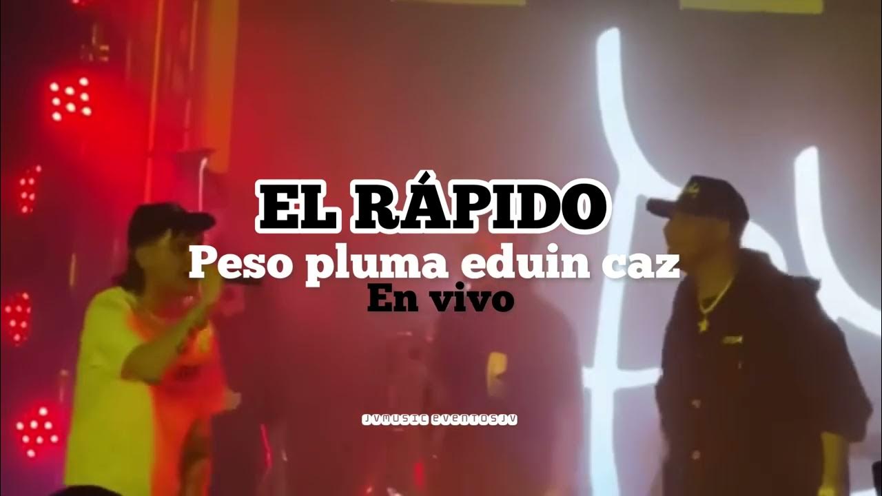 Peso Pluma Rápido pasa una ft eduin caz (en vivo) YouTube