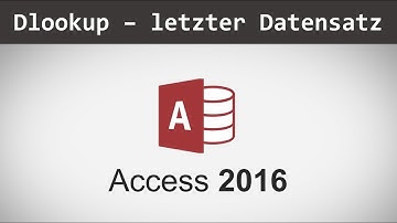 Microsoft Access 2016 | Dlookup Funktion - Letzten Datensatz einer Tabelle abfragen