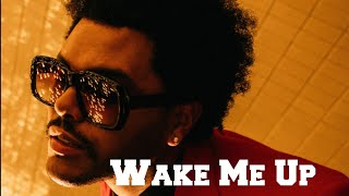 The Weeknd | Wake Me Up ( Official )