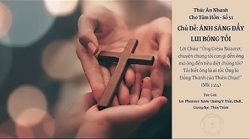 Thức Ăn Nhanh Cho Tâm Hồn - Số 51: ÁNH SÁNG ĐẨY LUI BÓNG TỐI.  Lm. PX Quảng V. Trần, C.Ss.R.