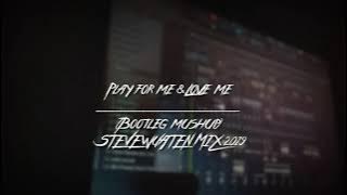Play & love me (Bootleg Mushup)STEVEWUATEN 2019