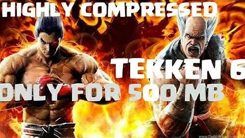 TEKKEN 6!HIGHLY COMPRESSED ONLY 500+MB WITH LINK