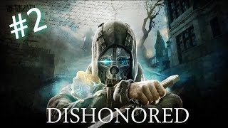 Dishonored. Прохождение № 2. Верховный смотритель. Часть 1.