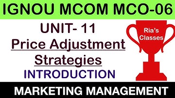 Part 1 IGNOU MCOM 2nd year| UNIT 11 | Price Adjustment Strategies |MARKETING MANAGEMENT MCO 06