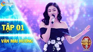 Giọng ải giọng ai 2 | Tập 1: Văn Mai Hương khoe giọng đầy nội lực với 