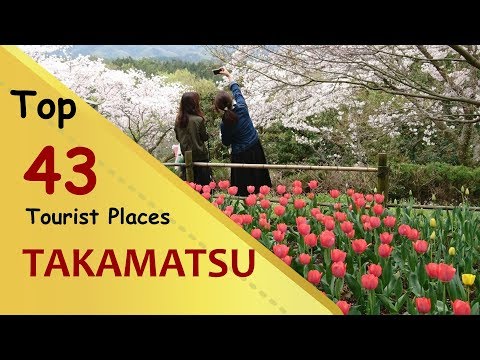 "TAKAMATSU" Top 43 Tourist Places | Takamatsu Tourism | JAPAN