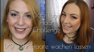 365 Tage Haar Challenge | Halbjähriges 💪