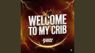 Welcome To My Crib (After Mix) - Eliamm Viera