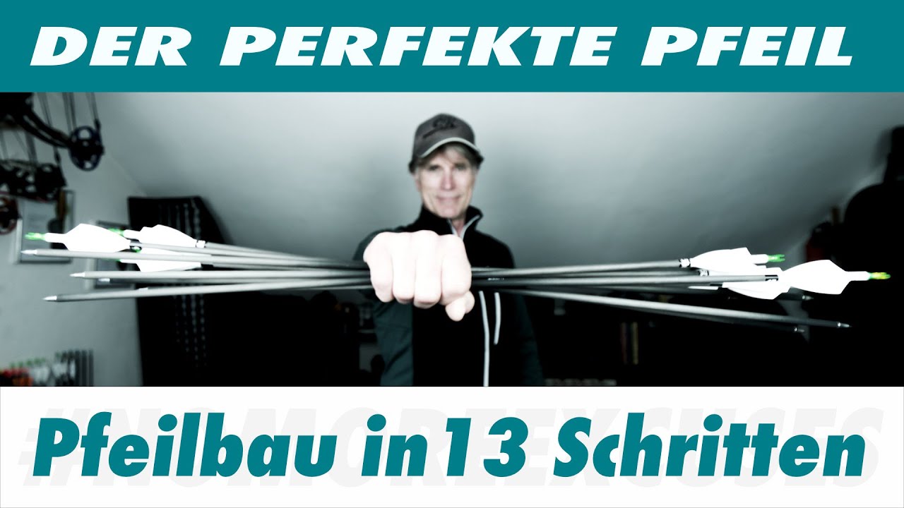 Der perfekte Pfeil - Pfeilbauanleitung in 13 Schritten