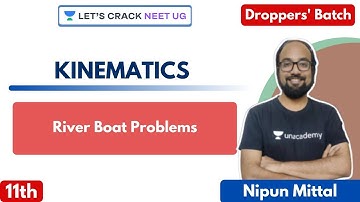 L16: Kinematics - River Boat Problems | Class 11th | NEET Physics | Nipun Mittal