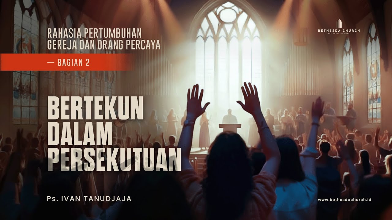 Ps. Ivan Tanudjaja - Bertekun Dalam Persekutuan