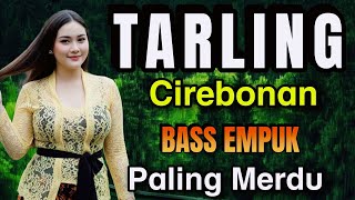 Download Lagu TARLING CIREBONAN FULL SYAHDU PALING ADEM AUDIO LEMBUT BASS EMPUK BIKIN ADEM ATI - TARLING TENGDUNG MP3 Download Lagu TARLING CIREBONAN FULL SYAHDU PALING ADEM AUDIO LEMBUT BASS EMPUK BIKIN ADEM ATI - TARLING TENGDUNG MP3