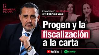 Progen y la fiscalización a la carta