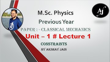 Constraints # Classical Mechanics # Unit - I # Lecture - 1 # M.Sc. Previous.