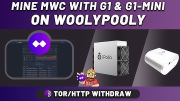 Mine MWC with G1 & G1-MINI on WoolyPooly: TOR/HTTP Withdraw