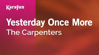 Vignette de la vidéo "Yesterday Once More - The Carpenters | Karaoke Version | KaraFun"