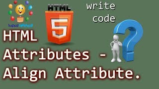 HTML Attributes Tutorial For Beginners -  Align Attribute