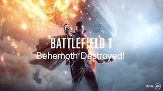 Destroying the Behemoth! (Battlefield 1 Epic Moment)