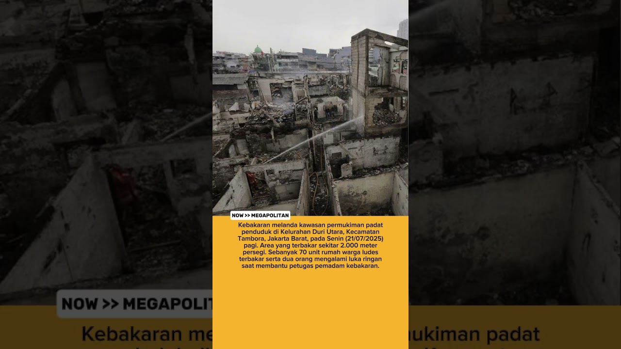 Kebakaran melanda kawasan permukiman padat penduduk di Duri Utara, Tambora, Jakbar, (21/07/2025).