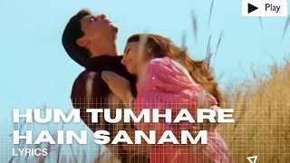Download Lagu Shah Rukh Khan, Madhuri Dixit  - Hum Tumhare Hain Sanam Lyrics MP3