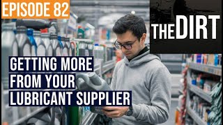 How Your Lubricant Supplier Can Help Your Construction Business | The Dirt #82