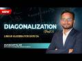 Lecture 4B: Diagonalization | Part 1 | GO Classes