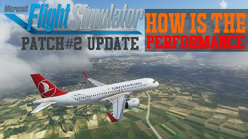 Microsoft Flight Simulator 2020 [Patch #2 Update] [How is the Performance]