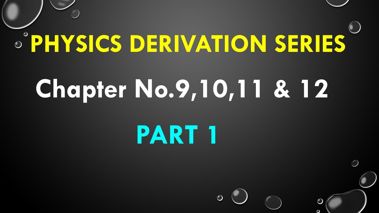 DERIVATIONS PRACTICE SESSION | L.No. 9, 10, 11 & 12 | Part 1 | HSC 2021 | MAHARASHTRA STATE BOARD