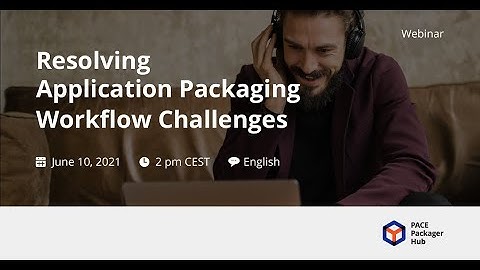 Resolving Application Packaging Workflow Challenges