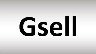 How To Pronounce Gsell