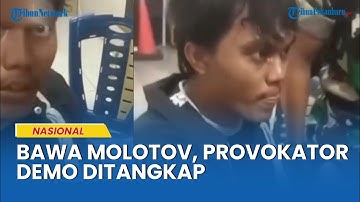 Bawa Molotov, Provokator Demo Ditangkap, Ngaku Persiapkan Molotov